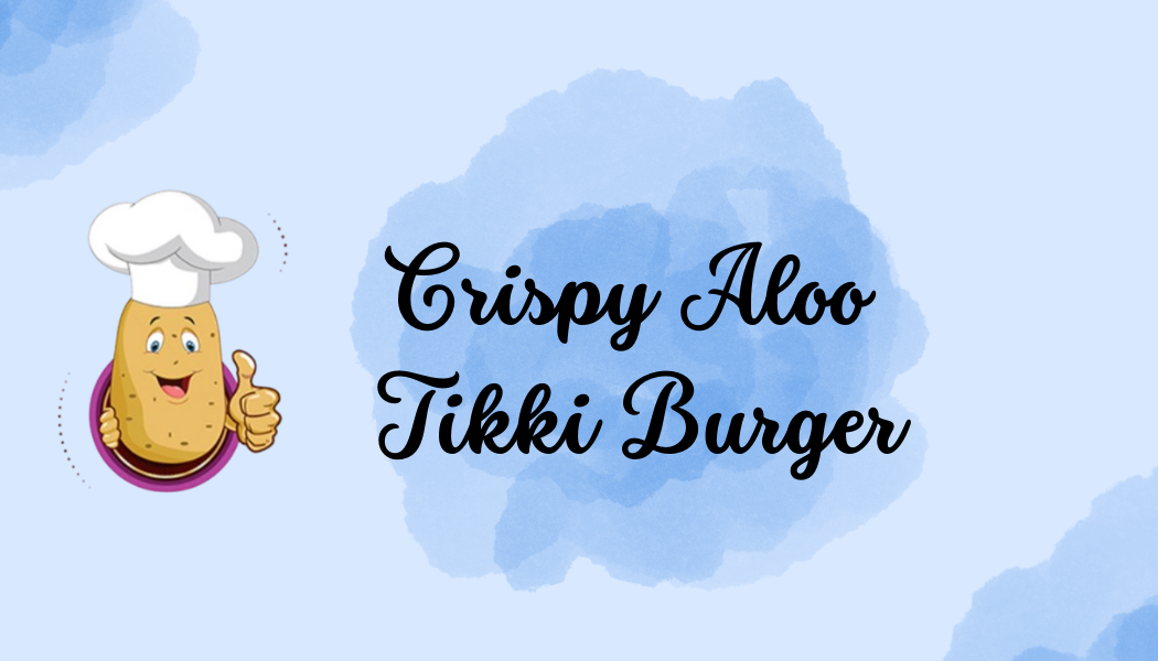 Crispy Aloo Tikki Burger