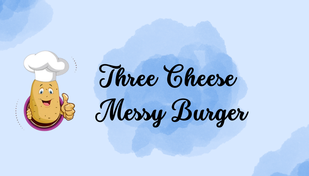 Three Cheese Messy Burger