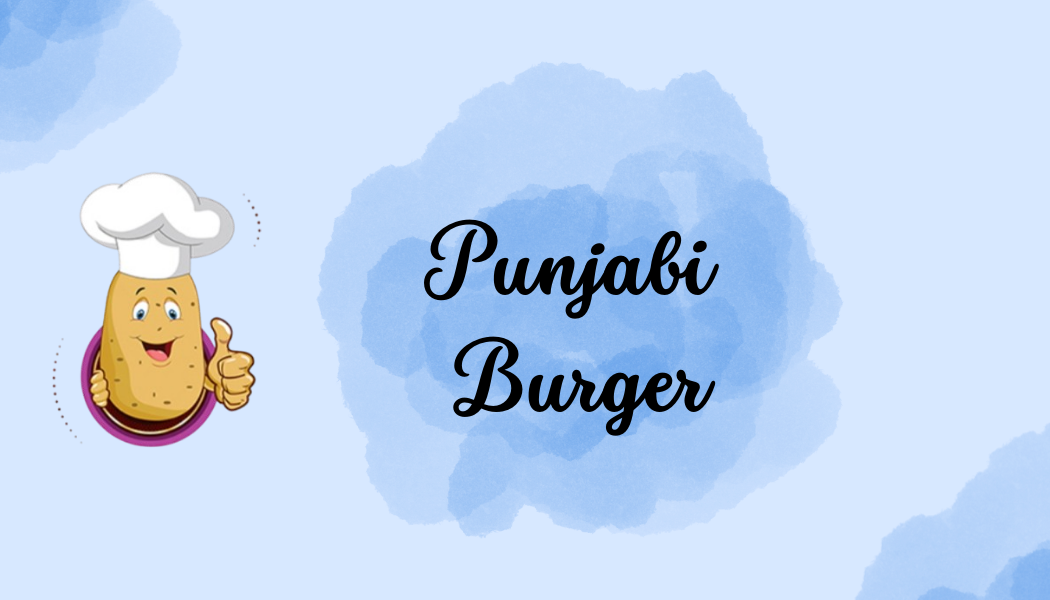 Punjabi Burger