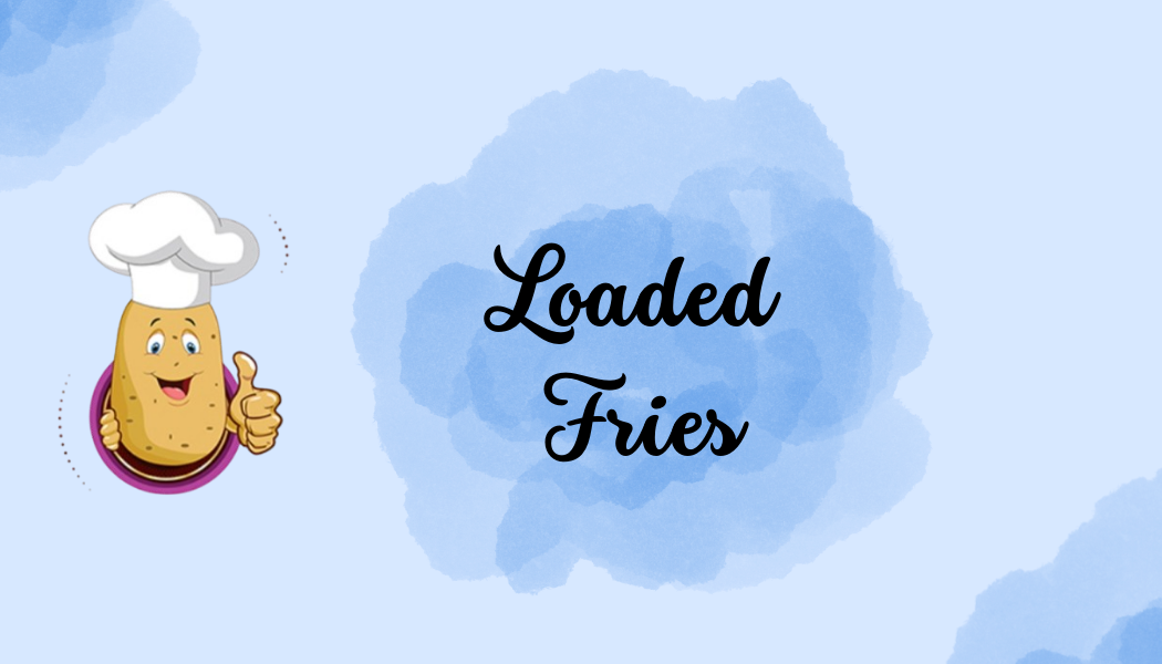 Loaded Fries